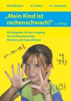 Mein Kind ist rechenschwach! Mein Kind ist rechenschwach